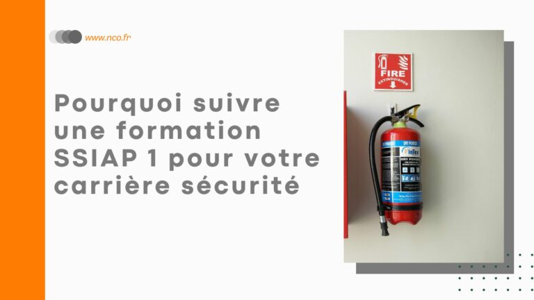 Pourquoi suivre une formation SSIAP 1 est un premier pas vers une carrière solide dans la sécurité incendie