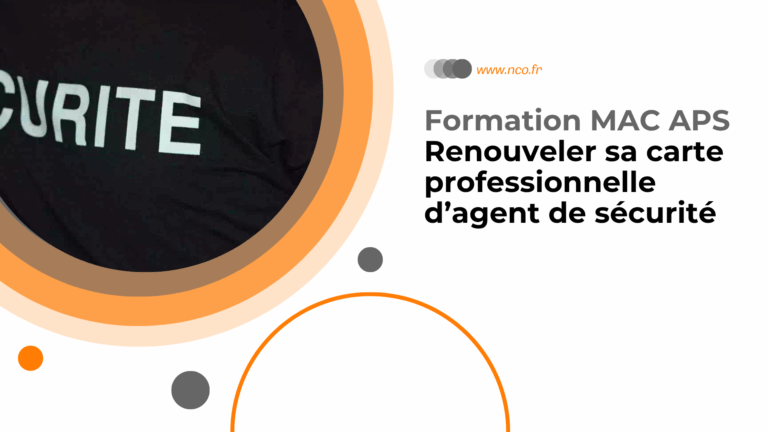 Formation MAC APS : un passage obligé pour renouveler sa carte professionnelle d’agent de sécurité
